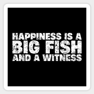 Happiness is A Big Fish And A Witness Sticker